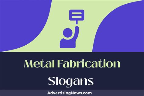 metal fabrication tagline|metal making slogans.